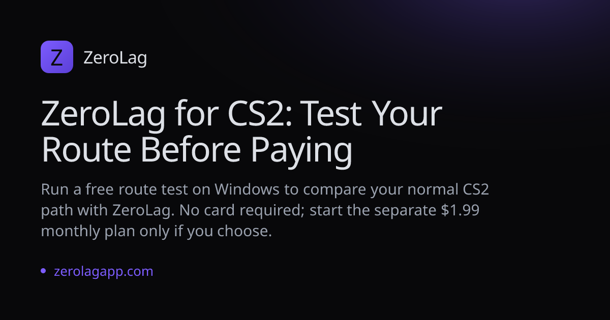 ZeroLag for CS2: Test Your Route Before Paying